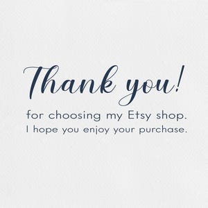 May include: Thank you! for choosing my Etsy shop. I hope you enjoy your purchase.