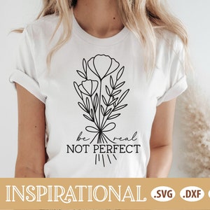 Be Real Not Perfect Wildflower SVG | Inspirational SVG