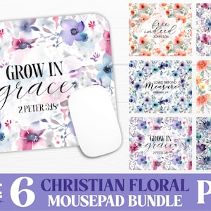 May include: A white mousepad with a floral design in shades of purple, pink, and blue, and the words "GROW IN grace" and "2 PETER 3:18". A white computer mouse is next to the mousepad. The image also shows other floral designs with Bible verses.