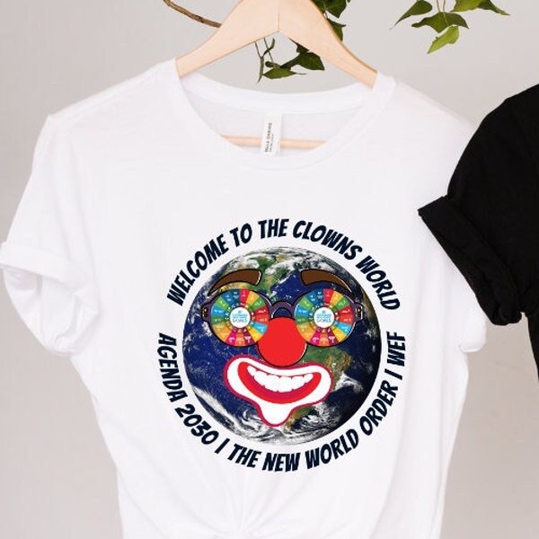 Clowns World Agenda 2030 WEF T-Shirt | The New World Order | Bella+Canvas | ID 2020 | Bargeldabschaffung Cash Abolition | NWO United Nations