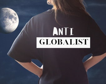 Anti-Globalist T-Shirt | We are the 99%! shirt | Freedom Statement Shirt | activist shirt | Anti WEF | Agenda 2030 | Protest Tee Shirt