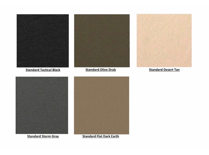 May include: Five color swatches showing different shades of black, green, tan, gray, and brown. The swatches are labeled "Standard Tactical Black", "Standard Olive Drab", "Standard Desert Tan", "Standard Storm Gray", and "Standard Flat Dark Earth".