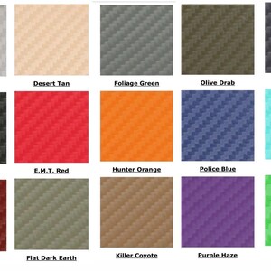 May include: A chart of 15 different colors with a carbon fiber pattern. The colors are: Battleship Gray, Desert Tan, Foliage Green, Olive Drab, Storm Gray, Black, E.M.T. Red, Hunter Orange, Police Blue, Tiffany Blue, Blood Red, Flat Dark Earth, Killer Coyote, Purple Haze, and Zombie Green.