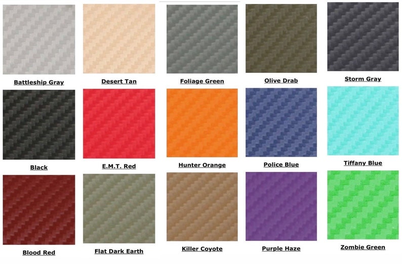 May include: A chart of 15 different colors with a carbon fiber pattern. The colors are: Battleship Gray, Desert Tan, Foliage Green, Olive Drab, Storm Gray, Black, E.M.T. Red, Hunter Orange, Police Blue, Tiffany Blue, Blood Red, Flat Dark Earth, Killer Coyote, Purple Haze, and Zombie Green.
