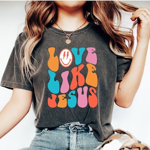 Love Like Jesus Smiley Face Comfort Colors Printed T-Shirt, Cute Religious Shirt, Unisex tee, Vintage Feel, Graphic T-Shirt