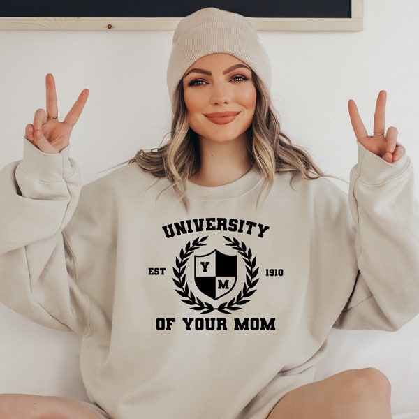 University Of Your Mom Crewneck Printed Sweatshirt, Unisex Your Mom University Shirt, Funny Men's Sweatshirt, Funny Gift