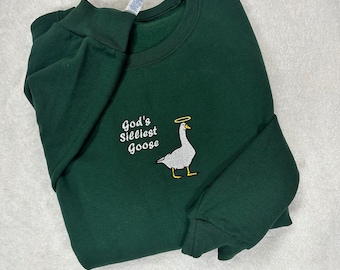 God's Silliest Goose Embroidered Sweatshirt, Funny Meme Sweater