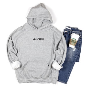 Go Sports Embroidered Hooded Sweatshirt, Sports Lover Sweatshirt, Football Hoodie, Superbowl Sweatshirt