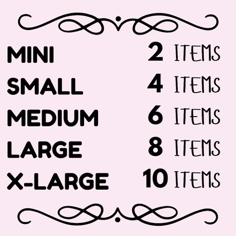 Pode incluir: Um fundo rosa com texto preto indicando as quantidades de itens. Os tamanhos incluem MINI (2 itens), SMALL (4 itens), MEDIUM (6 itens), LARGE (8 itens) e X-LARGE (10 itens). Redemoinhos decorativos na parte superior e inferior.