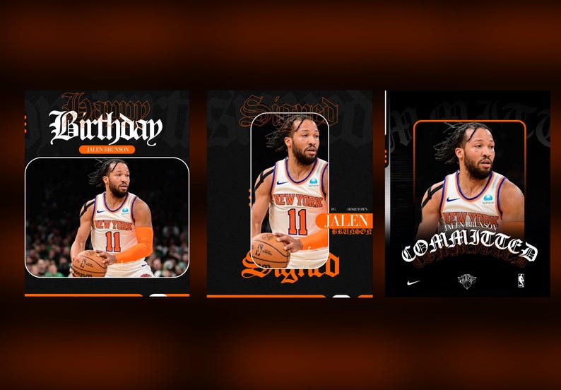 May include: Three promotional images featuring basketball player Jalen Brunson. The images have a black and orange colour scheme. One image says "Happy Birthday", another says "Signed", and the last says "Committed". Brunson is wearing a New York Knicks jersey.