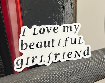 I Love My Girlfriend Sticker - Water Resistant (2.7x1.4in)