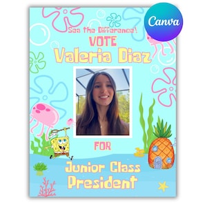 May include: A campaign poster with a light blue background featuring a photo of Valeria Diaz. The poster includes the text "Sea the Difference! Vote Valeria Diaz for Junior Class President" with SpongeBob SquarePants-themed graphics.