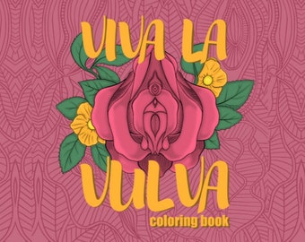 Vulva Coloring Book Vagina Coloring Book Viva la Vulva Sex Positions Adult Coloring Book NSFW