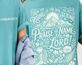 Psalm 113:3 Christian Shirt for Women | From the Rising of the Sun Praise the Lord | Bible Verse Faith Shirt | Christian Gift for Her