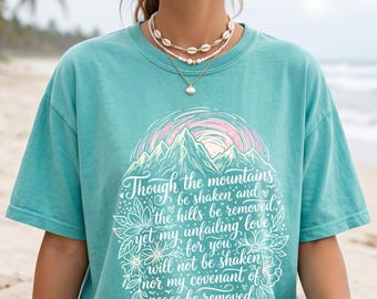 Christian Nature Comfort Colors Shirt | Isaiah 54:10 Christian Mountains Tee | Floral Bible Verse Shirt | Christian Gift for Women