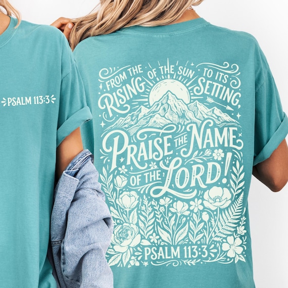 Psalm 113:3 Christian Shirt for Women | From the Rising of the Sun Praise the Lord | Bible Verse Faith Shirt | Christian Gift for Her