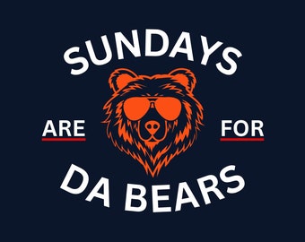 Bears Shirt, Chicago Football, Sundays Are For Da Bears, Bears Gift, Chicago Shirt, Gift for Bears Fans