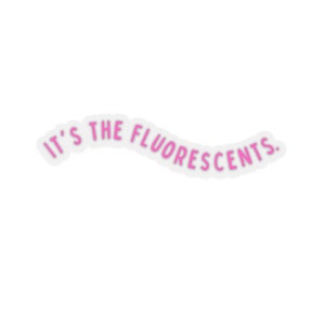 It's the Fluorescents (Twilight) Sticker