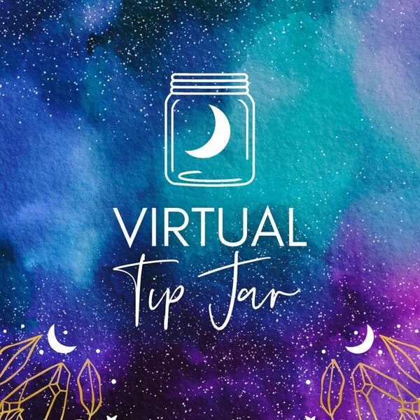 Virtual Tip Jar / Thank You / Positive Vibes / Good Energy / Love & Light