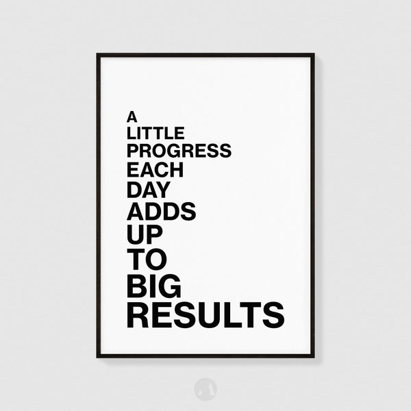 Minimalist Inspirational Quote Wall Art, A Little Progress Each Day Adds Up To Big Results, Perseverance Print, Growth Mindset, Hustle Sign