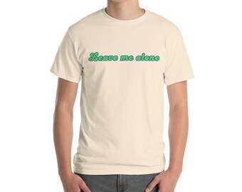 Leave Me Alone Unisex Short Sleeve T Shirt