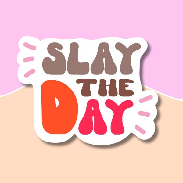 Slay the day sticker, laptop sticker, funny stickers for car, waterproof sticker, aesthetic stickers, water bottle sticker, slay sticker
