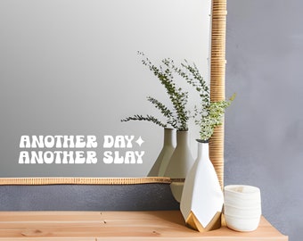 Mirror Sticker, Another day, Another slay, positive affirmation sticker, mirror decal for bathroom, female empowerment, slay all day