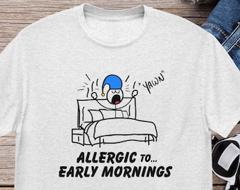 Funny T Shirt Allergic to Mornings T-Shirt Lazy T-Shirt Funny Gift Idea Sarcastic Shirt Introvert Shirt Sarcasm Quotes Tee Humorous T Shirt