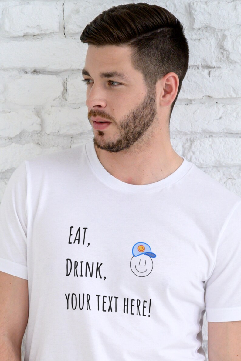 Customizable Tshirt Eat Drink Design Your Own Unique Shirt Etsy