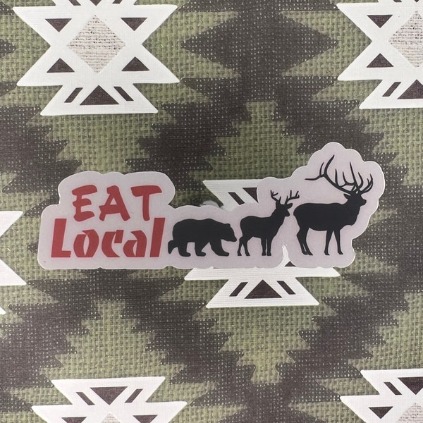 Eat Local Bear Deer Elk Vinyl Glossy Laptop Sticker - Hunting Sticker, Gun Sticker, Scout Sticker