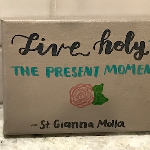 St. Gianna Live Heilige Quote