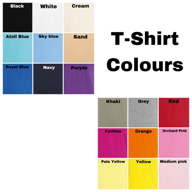 May include: A chart showing various t-shirt colors, including black, white, cream, atoll blue, sky blue, sand, royal blue, navy, purple, khaki, grey, red, fuchsia, orange, orchard pink, pale yellow, yellow, and medium pink.