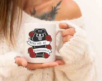 Bury me at disney world mug, disney gifts, disney mug, mugs for gift, birthday gift for her, mugs for men, gifts for Disney lover