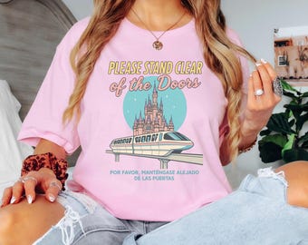 Disney Monorail shirt, please stand clear of the doors, magic kingdom shirt, matching Disney T-shirt, Disney parks, disney vacation shirt,