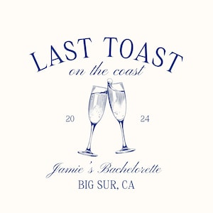 Custom Bachelorette Logo Last Toast On The Coast Cocktail Bachelorette Personalized Logo Beach Bachelorette PNG SVG Bachelorette March