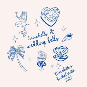May include: A blue and white illustration of a seashell and wedding bells theme for a bachelorette party. The text reads "Seashells & Wedding Bells Meredith's Bachelorette 2025".