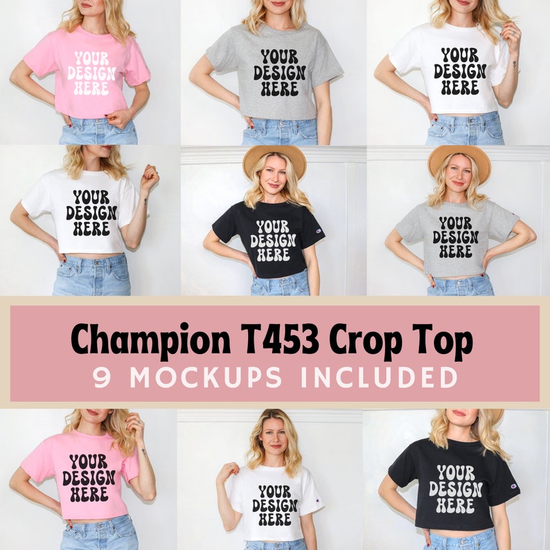 May include: Nine mockups of a Champion T453 crop top in various colors, including pink, white, gray, black, and heather gray. The mockups show the front of the shirt with the text "YOUR DESIGN HERE" printed on the front.
