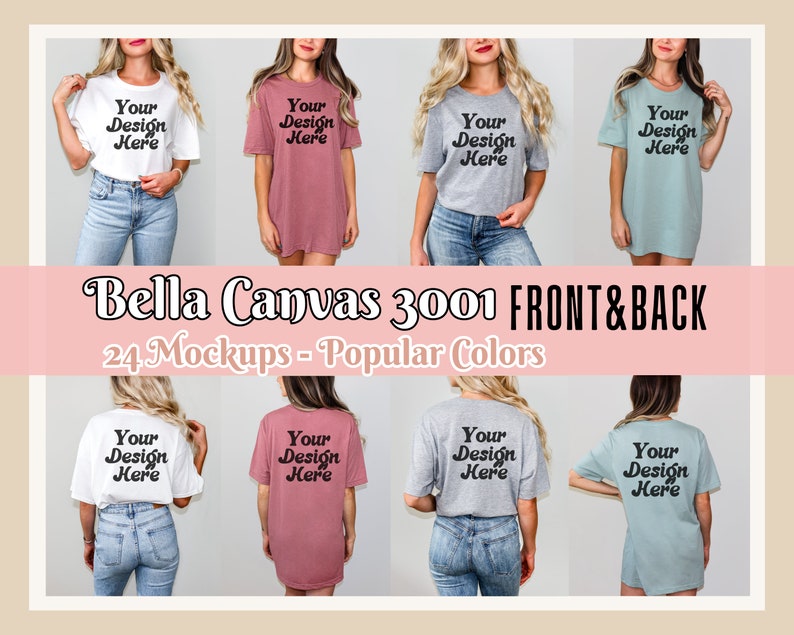 May include: A set of 24 Bella Canvas 3001 t-shirt mockups in various colors. The mockups show the front and back of the shirts with the text "Your Design Here" printed on them.