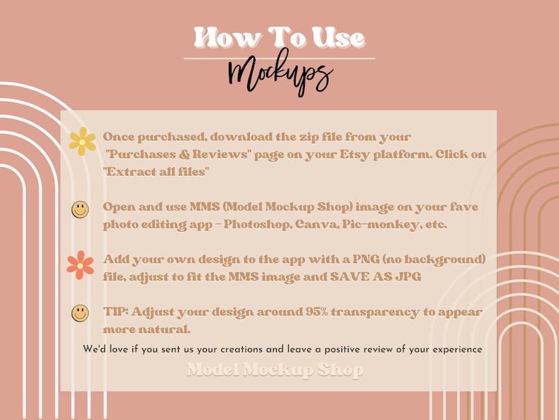May include: A pink and beige graphic with instructions on how to use mockups. The text reads "How To Use Mockups" and includes instructions on how to download, open, and use the mockups. The graphic also includes a tip on adjusting the design transparency.
