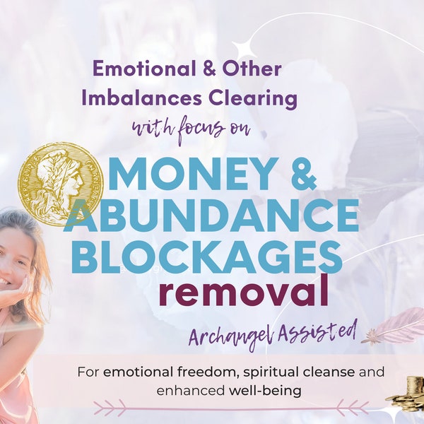 Emotional & Other Imbalances Clearing With Focus On Money And Abundance Blocks