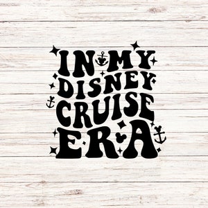 In meiner D I S N E Y Cruise Era, passen Sie Geschenk svg, Vinyl Cut File, svg, Jpg, Png, printable Design Files an