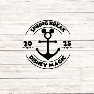 Spring Break Cruise 25, D I S N E Y Magic, Customize Gift Svg, Vinyl Cut File, Svg, Jpg, Png, Printable Design Files