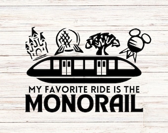 My Favorite Ride is the Monorail, Customize Gift Svg, Vinyl Cut File, Svg, Jpg, Png, Printable Design Files