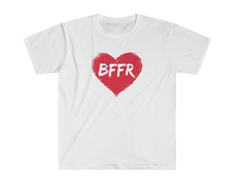 BFFR Heart T-Shirt | Unisex Softstyle T-Shirt | Funny Shirt | Gen Z Slang Shirt | Valentine’s Day