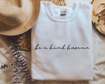 Be A Nice Human Sweatshirt, Kindness Shirt, Be Kind Sweatshirt, Be Kind Retro Aesthetic Sweatshirt, Womens Crewneck, Preppy Sweatshirt