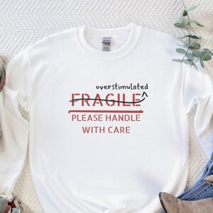 Overstimulated Adult Neurodivergent Sweatshirt | ADHD BPD Autism Neurodiversity Awareness Gift | Funny Executive Dysfunction Sensory Sweater