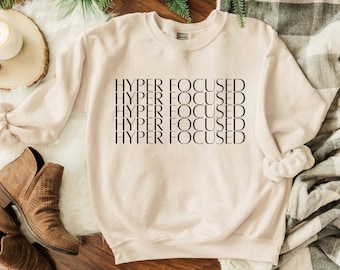 Hyper Focused ADHD Sweatshirt, Mental Health Awareness Sweater, Neurodivergent Gifts, AuDHD Clothing, Adult ADHD Crewneck, Actually Autistic