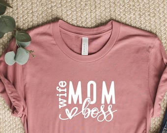 Wife Mom Boss Shirt for Mothers Day Gift, Trendy Mom Shirt, Women Boss Shirt, Cute Wife Gift for Women, Motherhood T-Shirt, Gift For Wife
