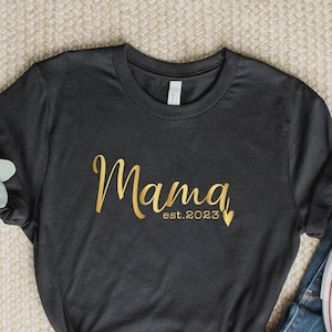 Mama Est 2023 Shirt, Announcement Shirt for Mom, 2023 Mom Shirt, Pregnancy Promoted To Mama, Gift For Mama, Mother&#39;s Day Gift, Gift For Wife