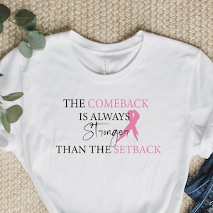 Pink Breast Cancer Shirt Women, The Comeback Is Always Stronger Than The Setback Shirt, Pink Ribbon Awareness Breast Cancer Survivor Gift
